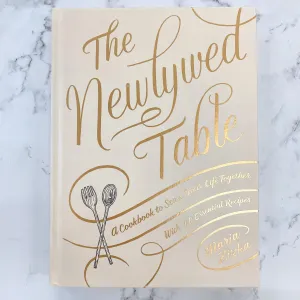 The Newlywed Table: A Cookbook to Start Your Life Together